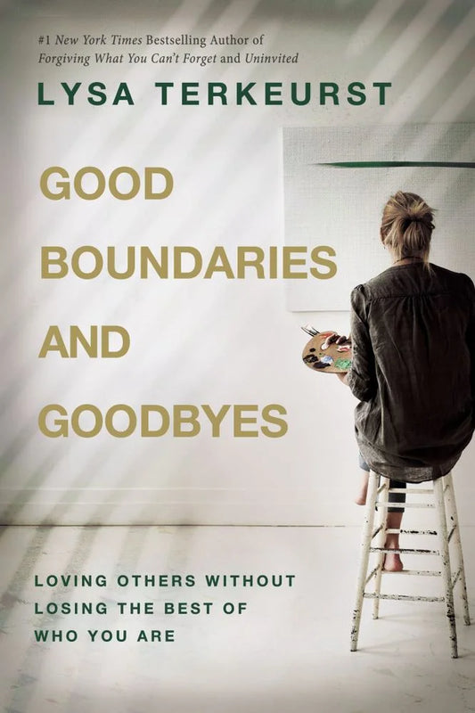 : Good Boundaries and Goodbyes: Loving Others without Losing the Best of Who You Are (Hardcover)